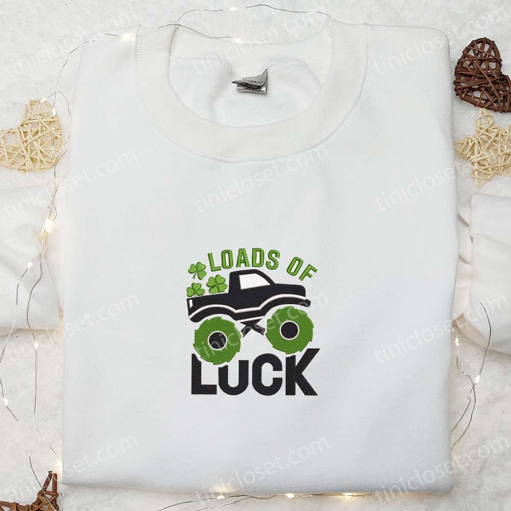 Loads Of Luck Embroidered Shirt, Saint Patrick’s Day Embroidered Hoodie, Best Holiday Gift Ideas