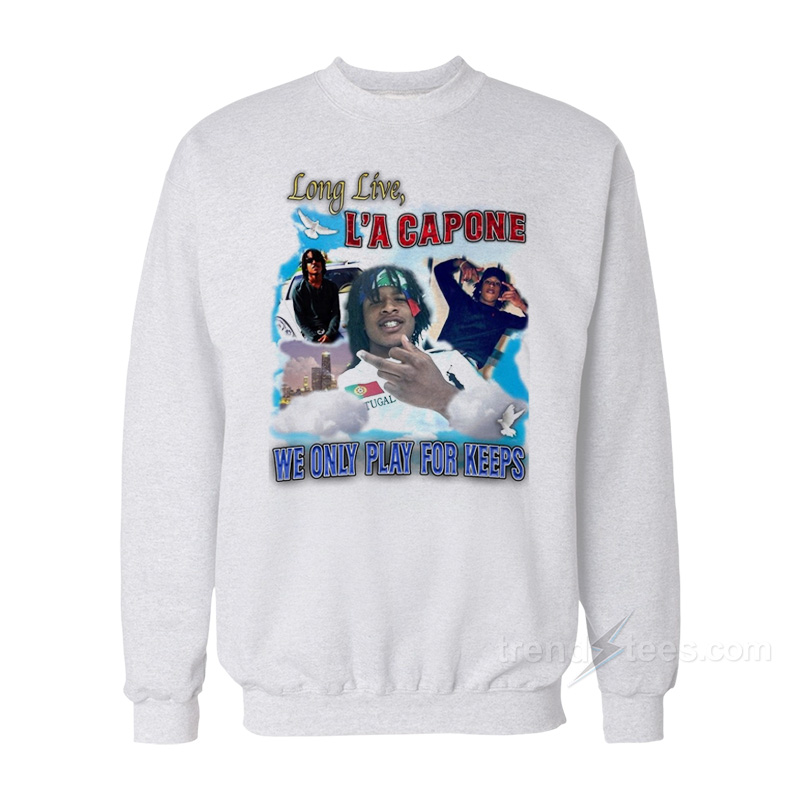 Long Live L'a Capone Sweatshirt