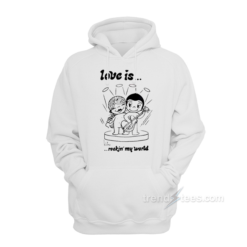 Love Is Rockin' My World Hoodie