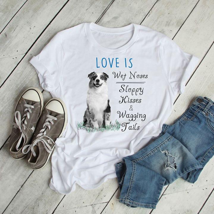 Love Is Wet Noses Sloppy Kisses & Wagging Jails Shirt