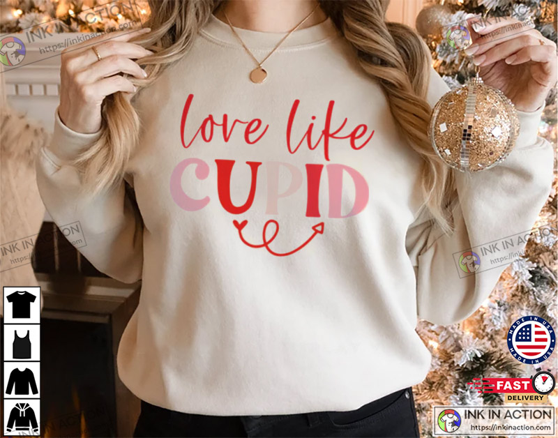 Love Like Cupid Heart Shirt Valentine’s Gift