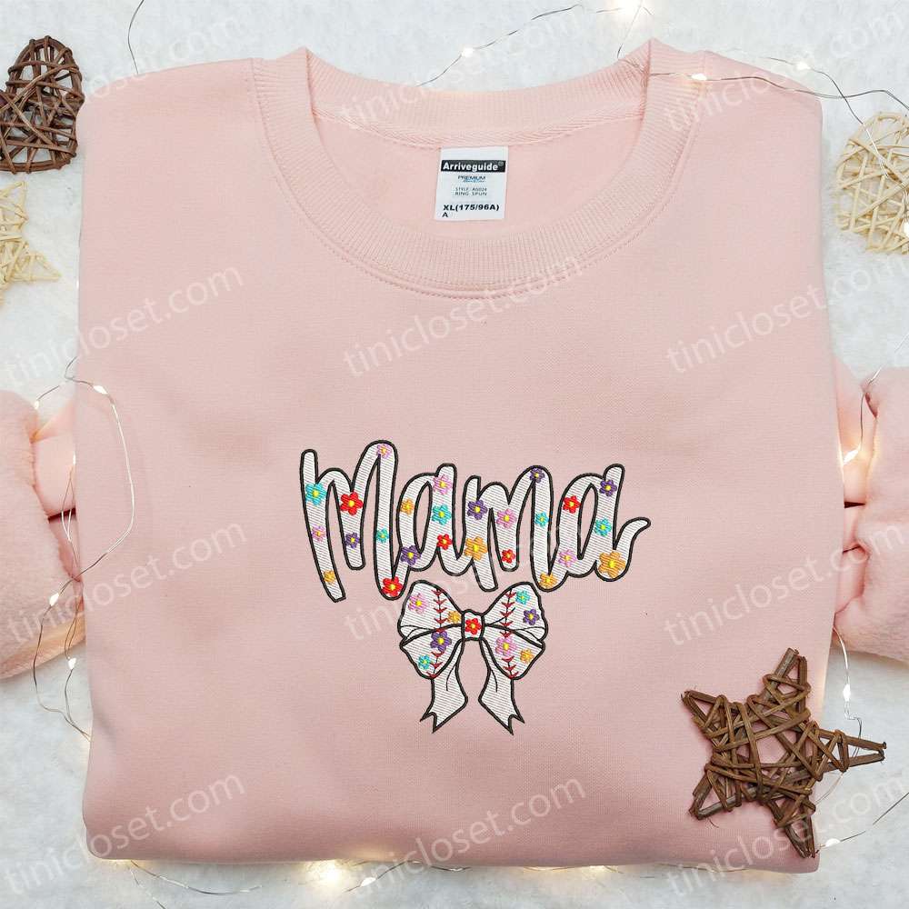 Mama Colorful Floral Bow Embroidered Shirt, Mother’s Day Embroidered Hoodie, Best Gift For Mom