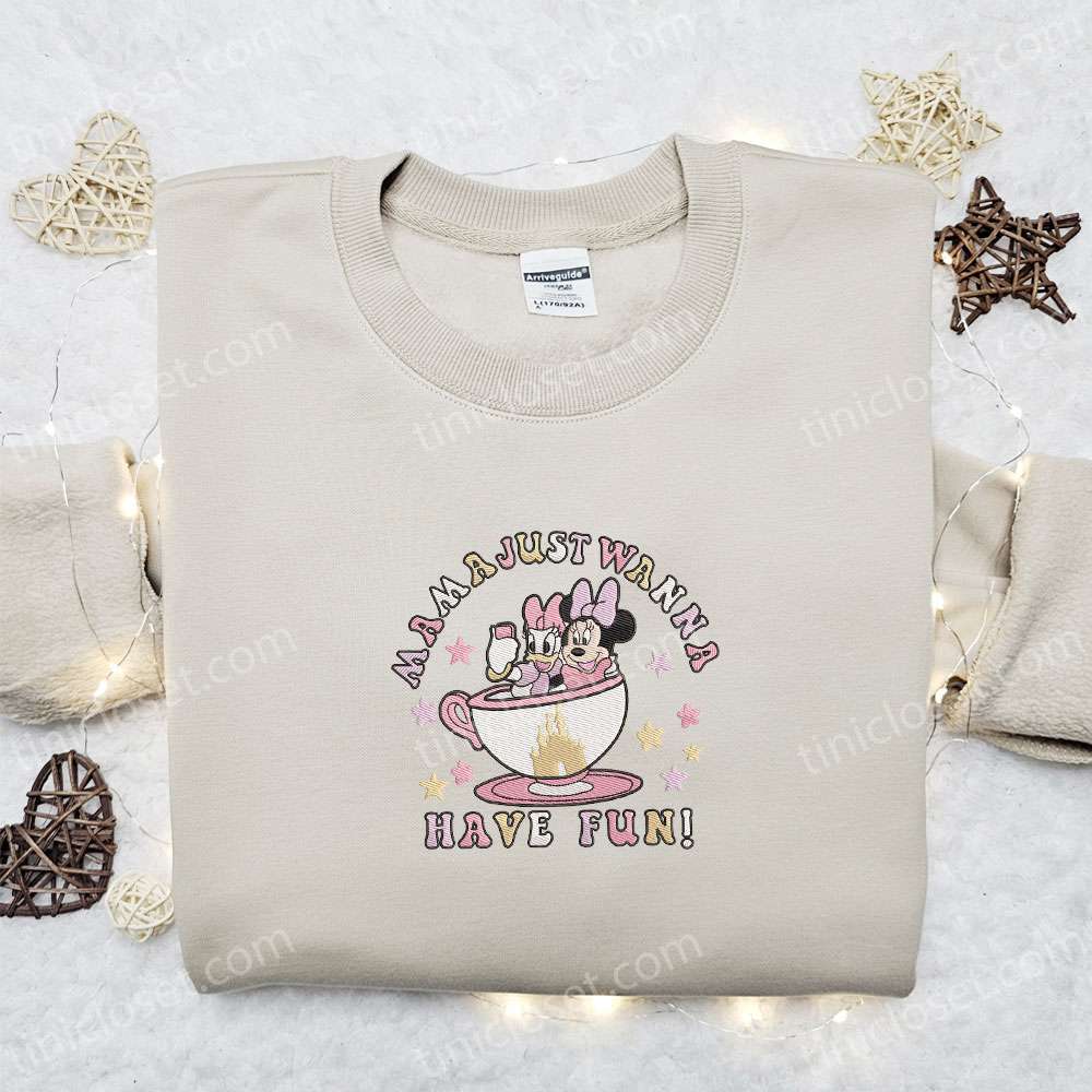 Mama Just Wanna Have Fun Embroidered Shirt, Disney Characters Embroidered Hoodie, Best Mother’s Day Gift