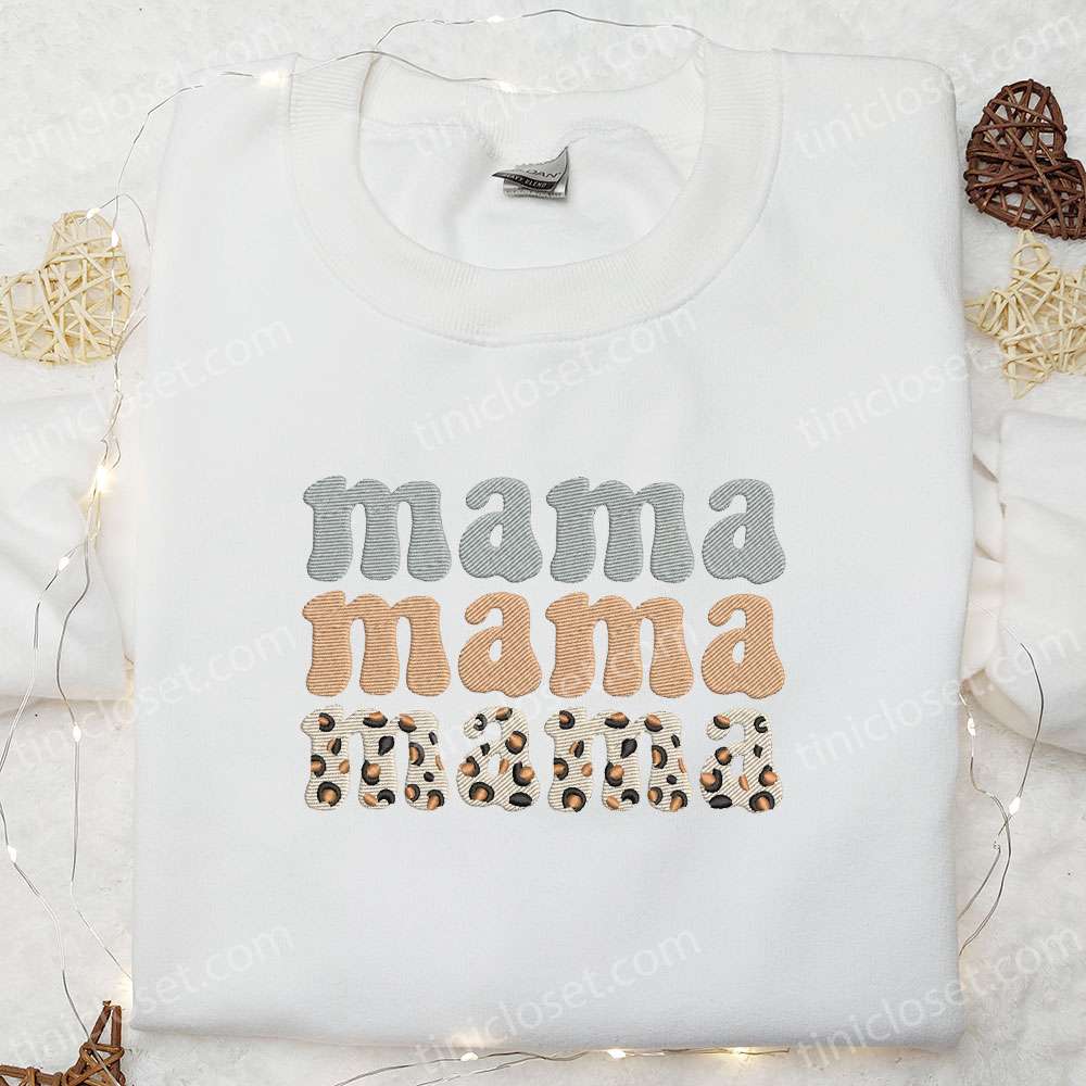 Mama Mama Mama Embroidered Shirt, Mother’s Day Embroidered Hoodie, Best Gift For Mom