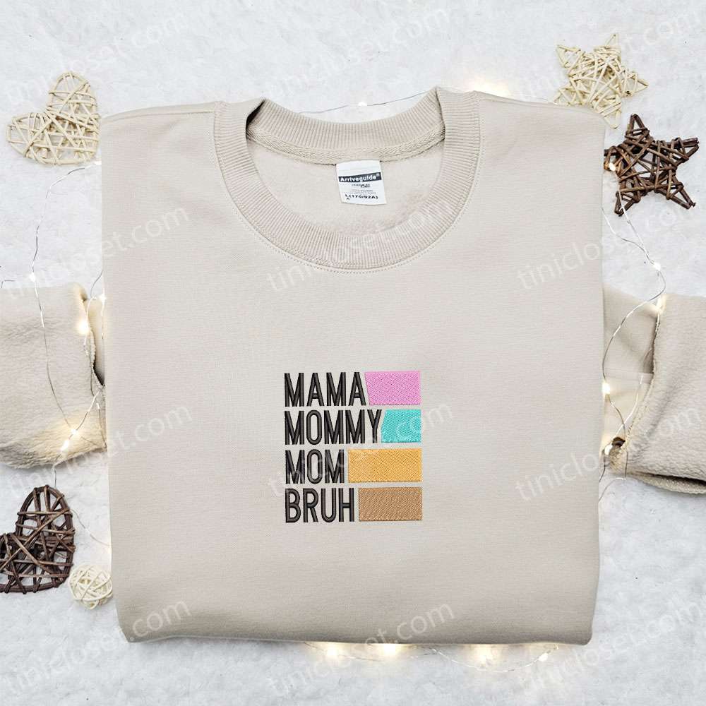 Mama Mommy Mom Bruh Embroidered Shirt, Cute Mother’s Day Embroidered Hoodie, Best Gift For Mom