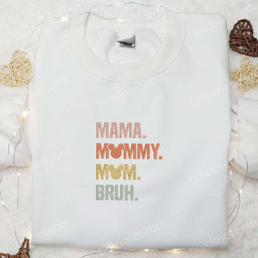Mama Mommy Mom Bruh Mickey Embroidered Shirt, Mother’s Day Embroidered Hoodie, Best Family Gift Idea