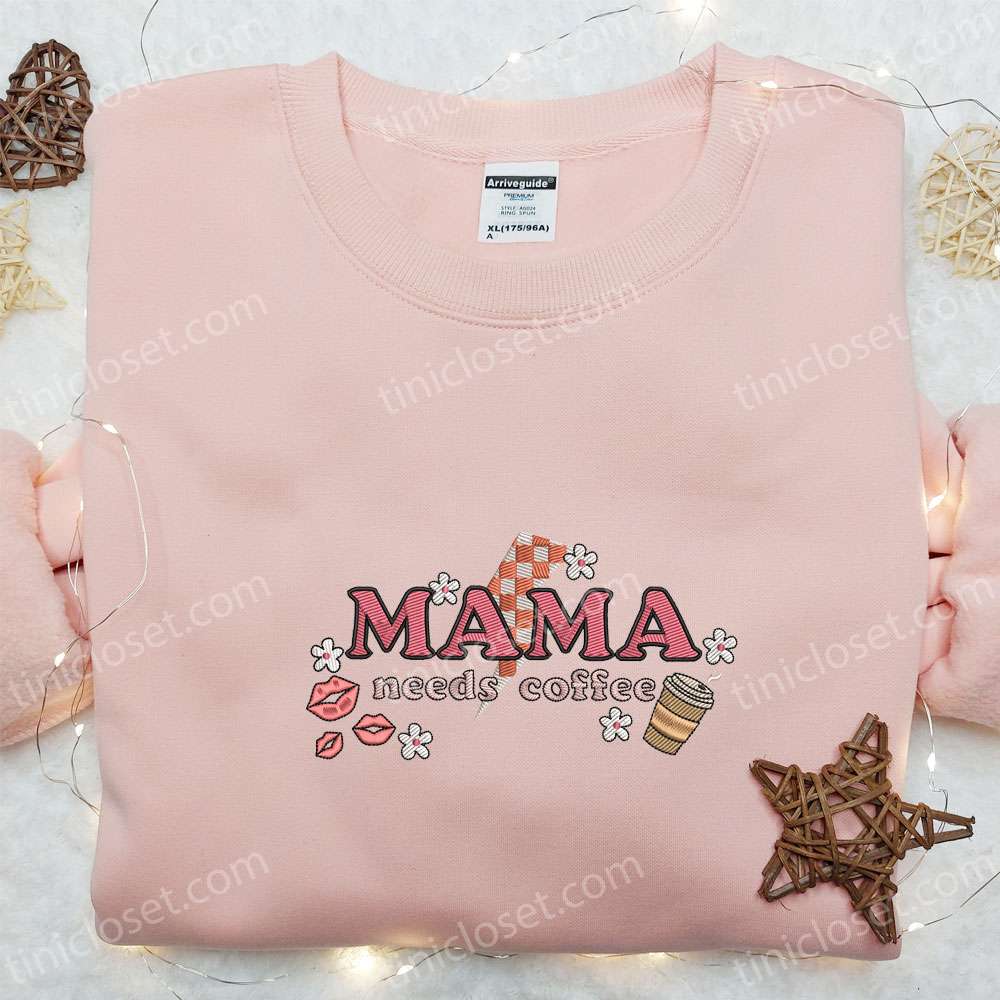 Mama Needs Coffee Embroidered Shirt, Holiday Embroidered Shirt, Best Mother’s Day Gift Ideas
