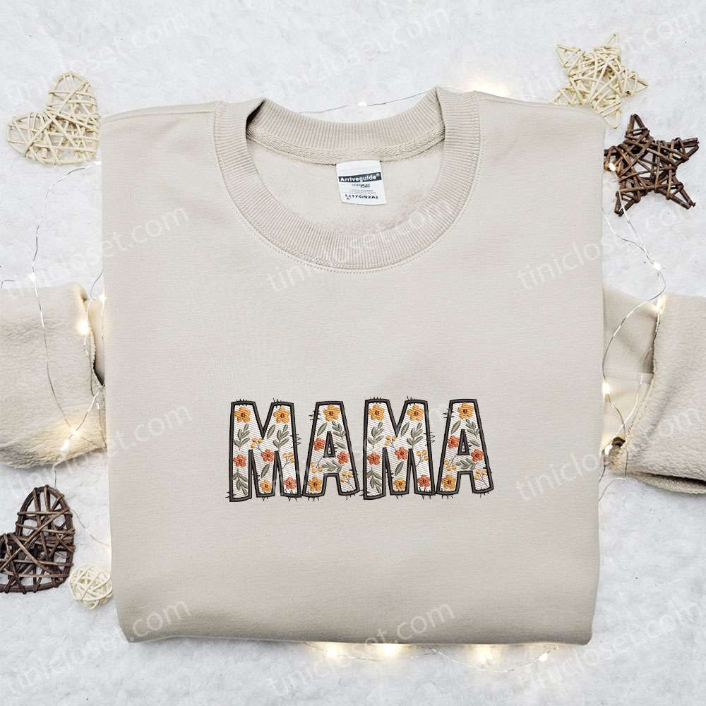 Mama Vintage Floral Embroidered Shirt, Mother’s Day Embroidered Hoodie, Best Gift For Mom