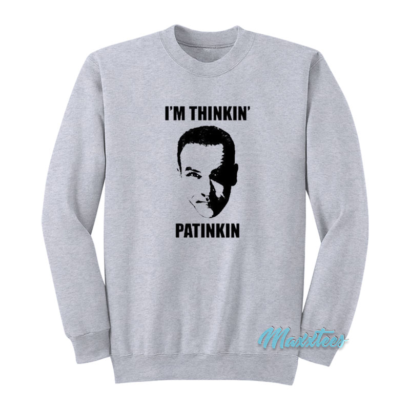 Mandy Patinkin I'm Thinkin Patinkin Sweatshirt