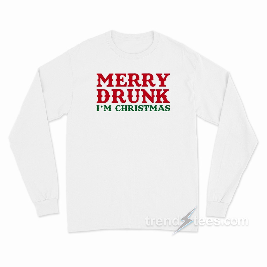 Marry Drunk I'm Christmas Long Sleeve Shirt