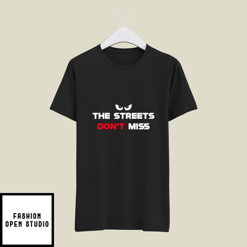 Martian The Streets Don’t Miss T-shirt