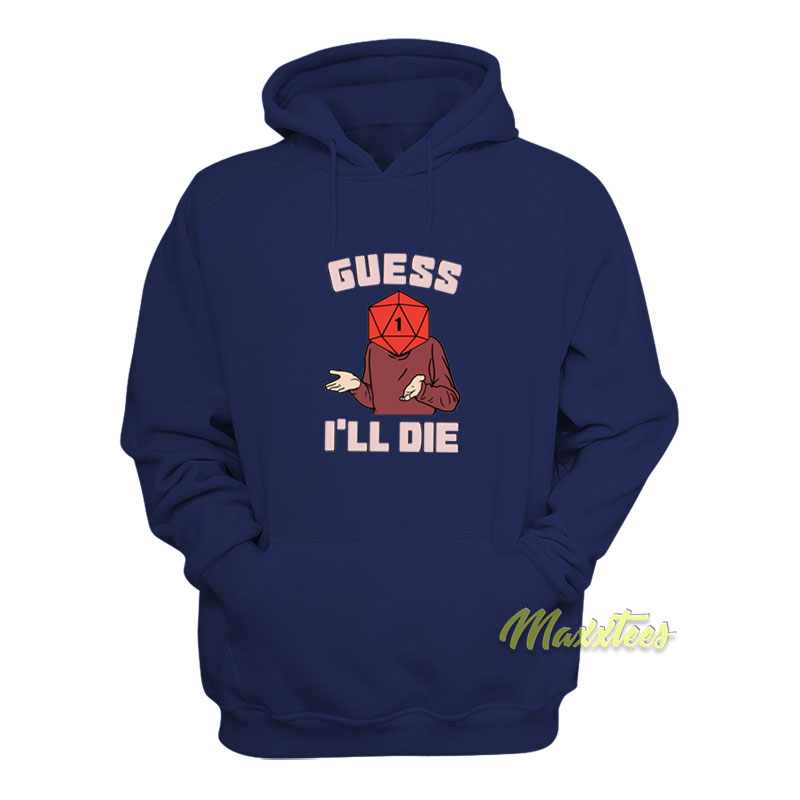 Math Rocks Guess I'll Die Hoodie