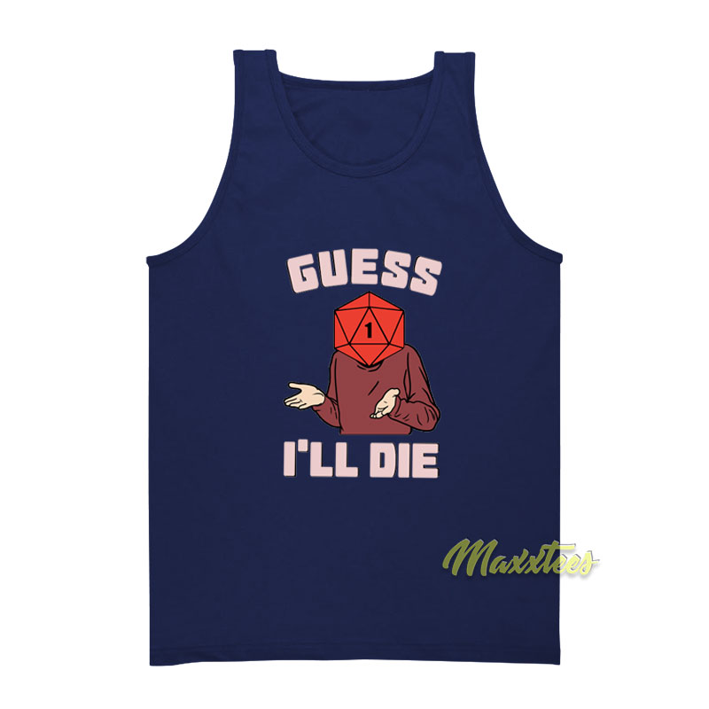 Math Rocks Guess I'll Die Tank Top