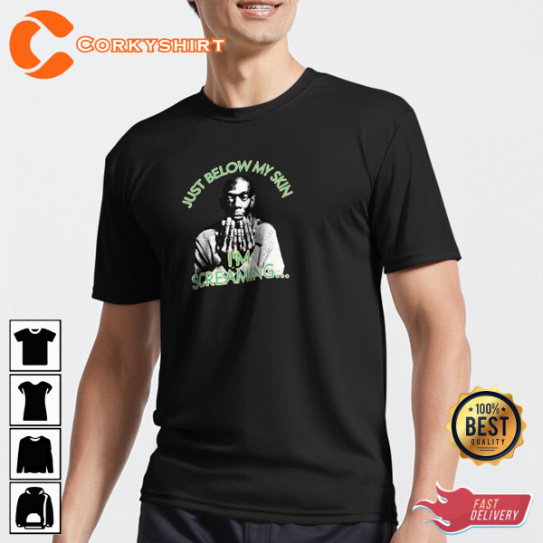Maxi Jazz Below My Skin I’m Screaming Unisex Printed T-shirt