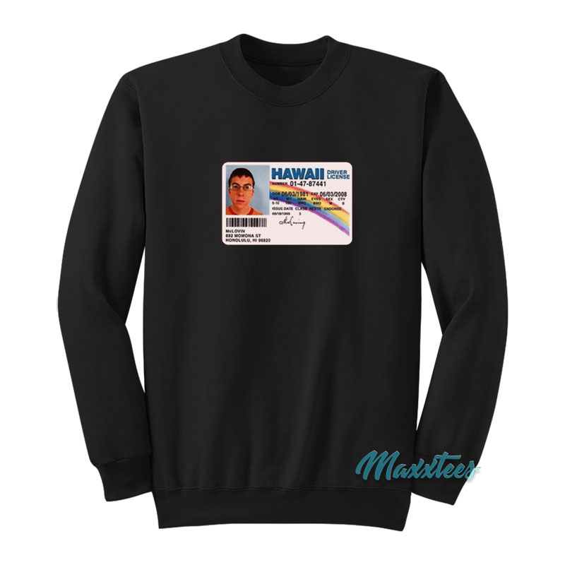 Mclovin Id Hawaii Driver's License Sweatshirt