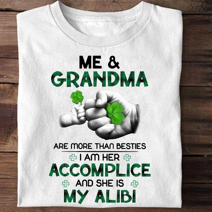Me & Grandma Are More Than Besties I Am Her Accomplice And She Is My Alibi Hands Family Shirt