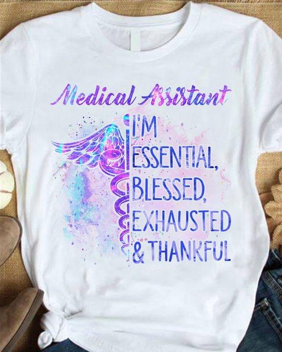Medical Assistant I'm Essential Blessed Exhausted & Thankful Galaxy Emt Logo Shirt