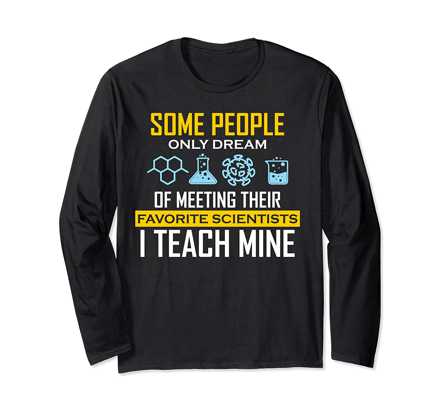 Meeting Their Favorite Scientists Stem Science Teacher Gift Long Sleeve