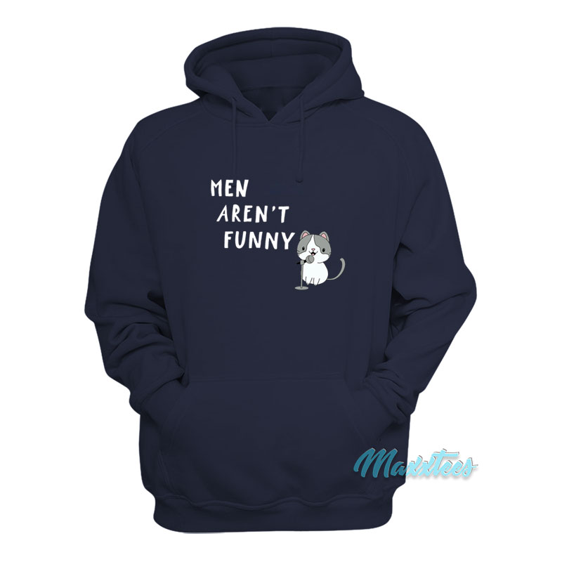 Men Aren't Funny Cat Hoodie