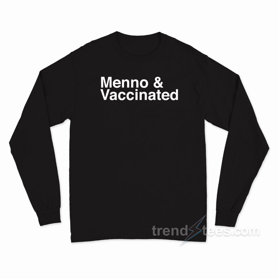 Menno & Vaccinated Long Sleeve Shirt