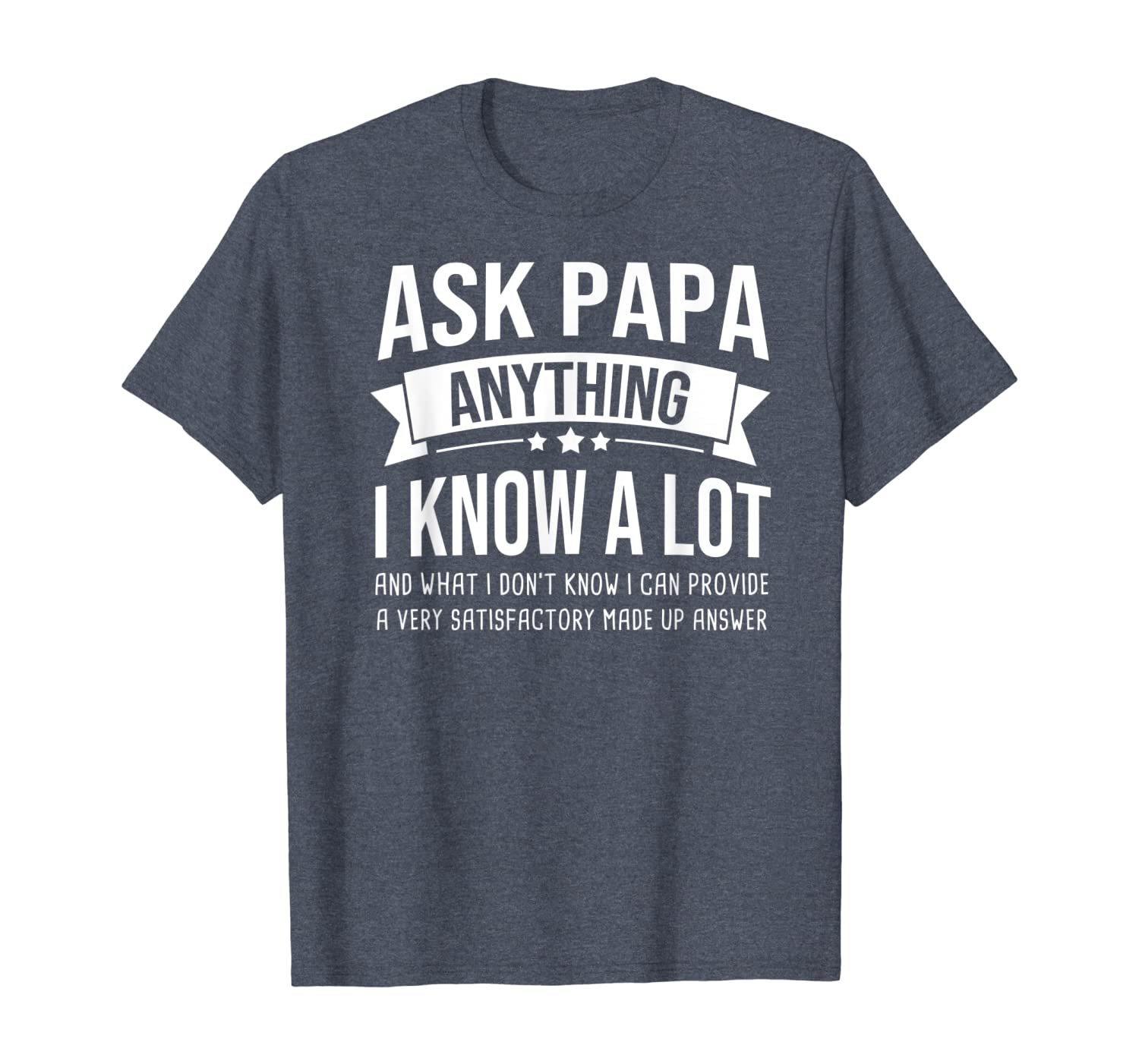 Mens Ask Papa Anything I Know A Lot Funny Daddy Dad Tshirt Tshirt Unisex Tshirt