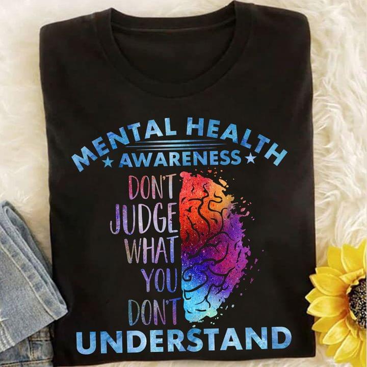 Mental Health Awareness Don't Judge What You Don't Understand Colorful Brain Shirt