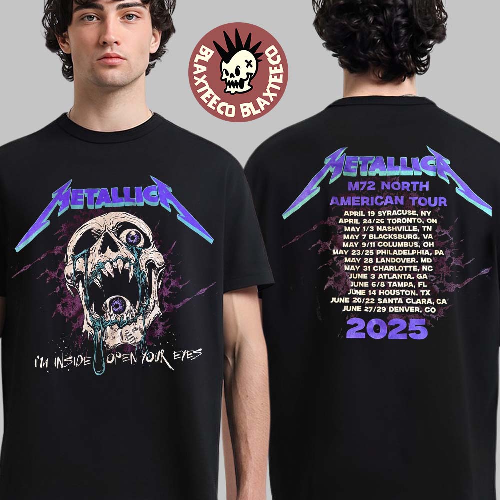 Metallica M72 North American Tour 2025 Tour Dates I’m Inside Open Your Eyes Skull Two Sided Unisex T-shirt