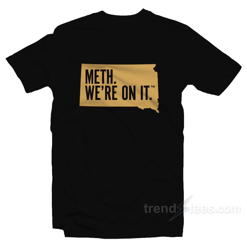 Meth – We're On It T-shirt