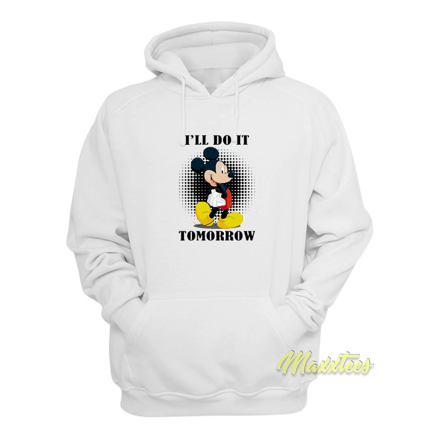 Mickey Mouse I'll Do It Tomorrow Hoodie
