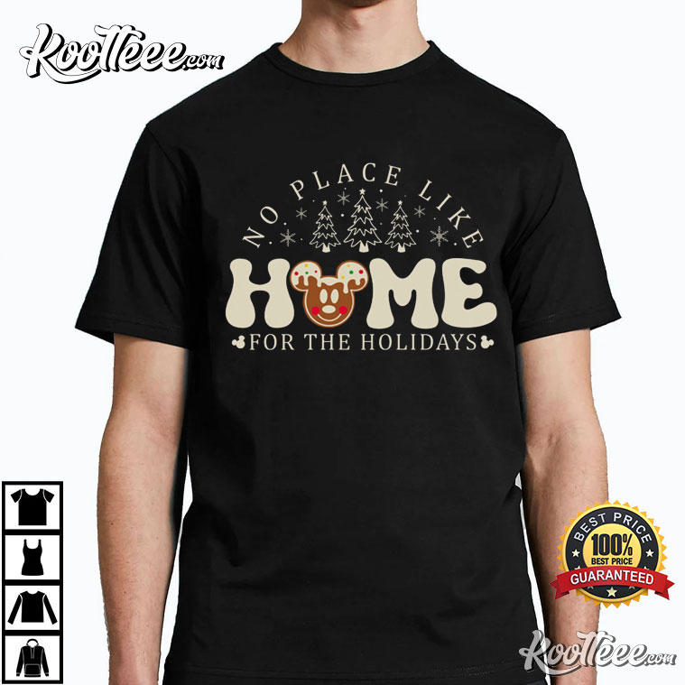 Mickey There’s No Place Like Home For The Holidays T-shirt