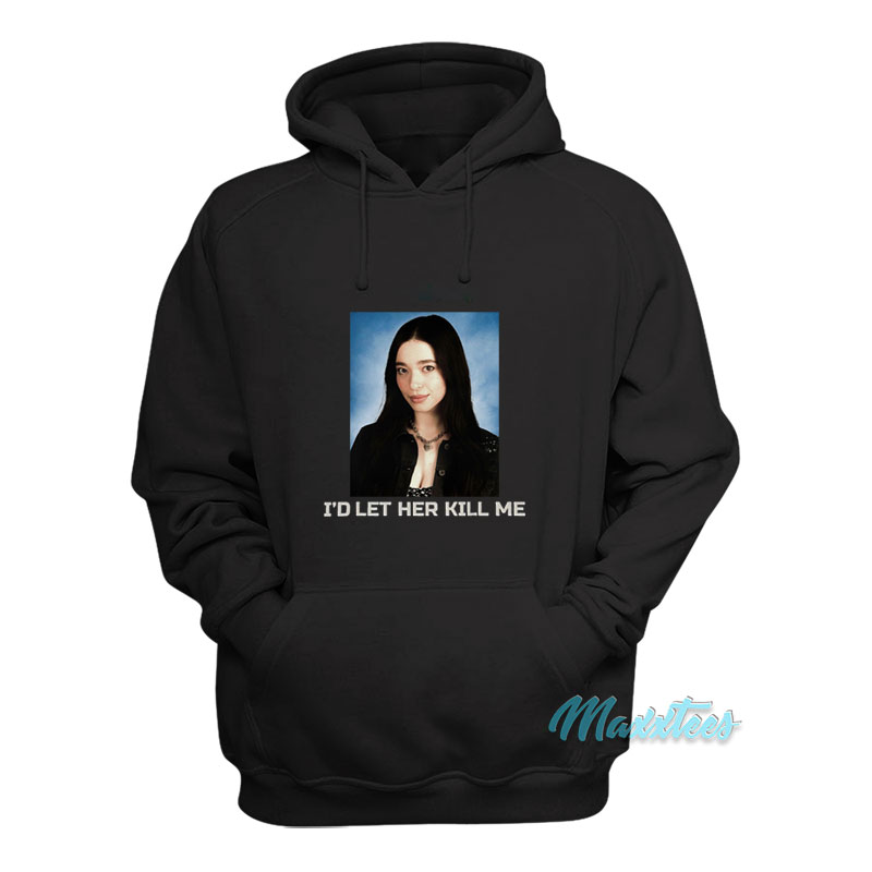 Mikey Madison I'd Let Her Kill Me Hoodie