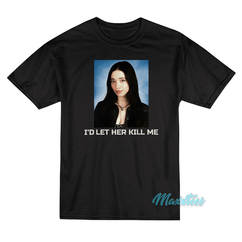 Mikey Madison I'd Let Her Kill Me T-shirt