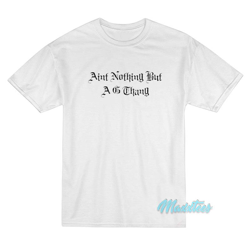Miley Cyrus Ain't Nothing But A G Thang T-shirt