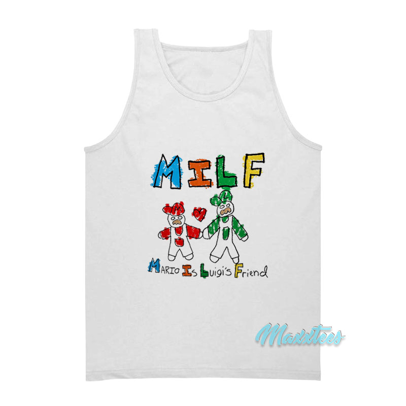 Milf Mario Is Luigi's Friend Tank Top