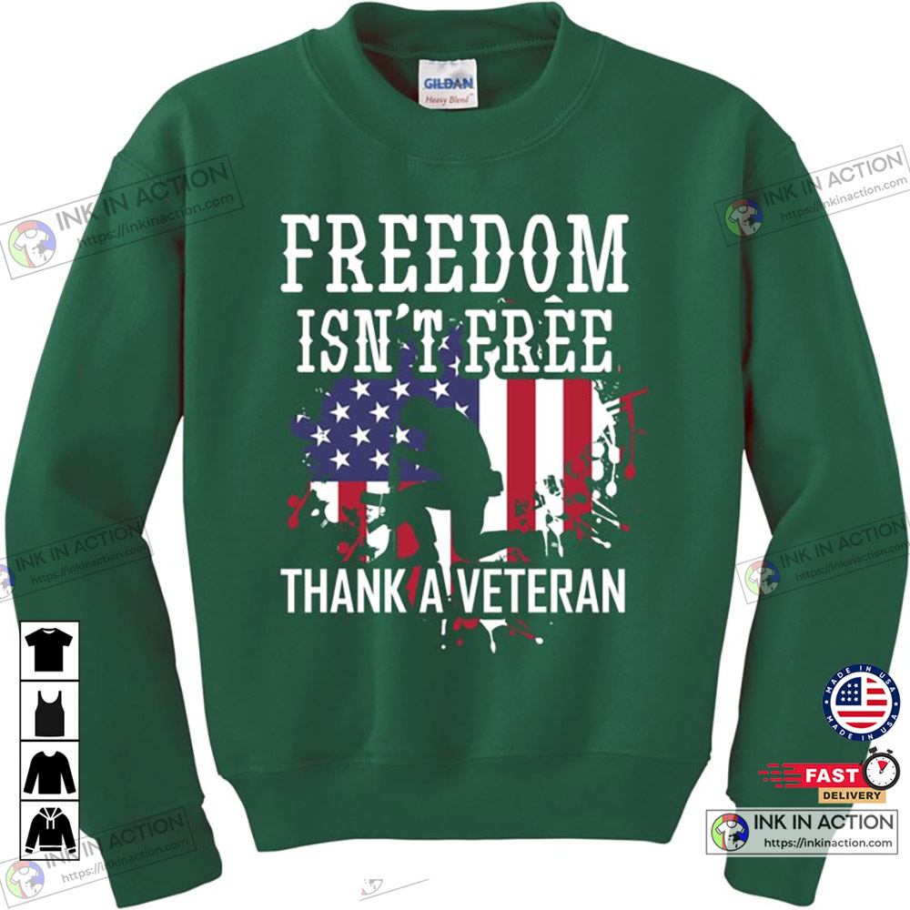 Military Support Freedom Isn’t Free Thank A Veteran Shirt