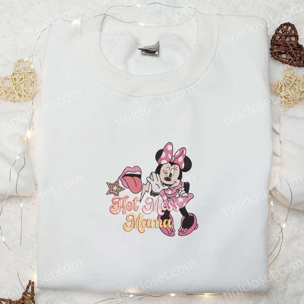 Minnie Mouse Hot Mess Mama Embroidered Shirt, Disney Characters Embroidered Hoodie, Best Mother’s Day Gift Idea
