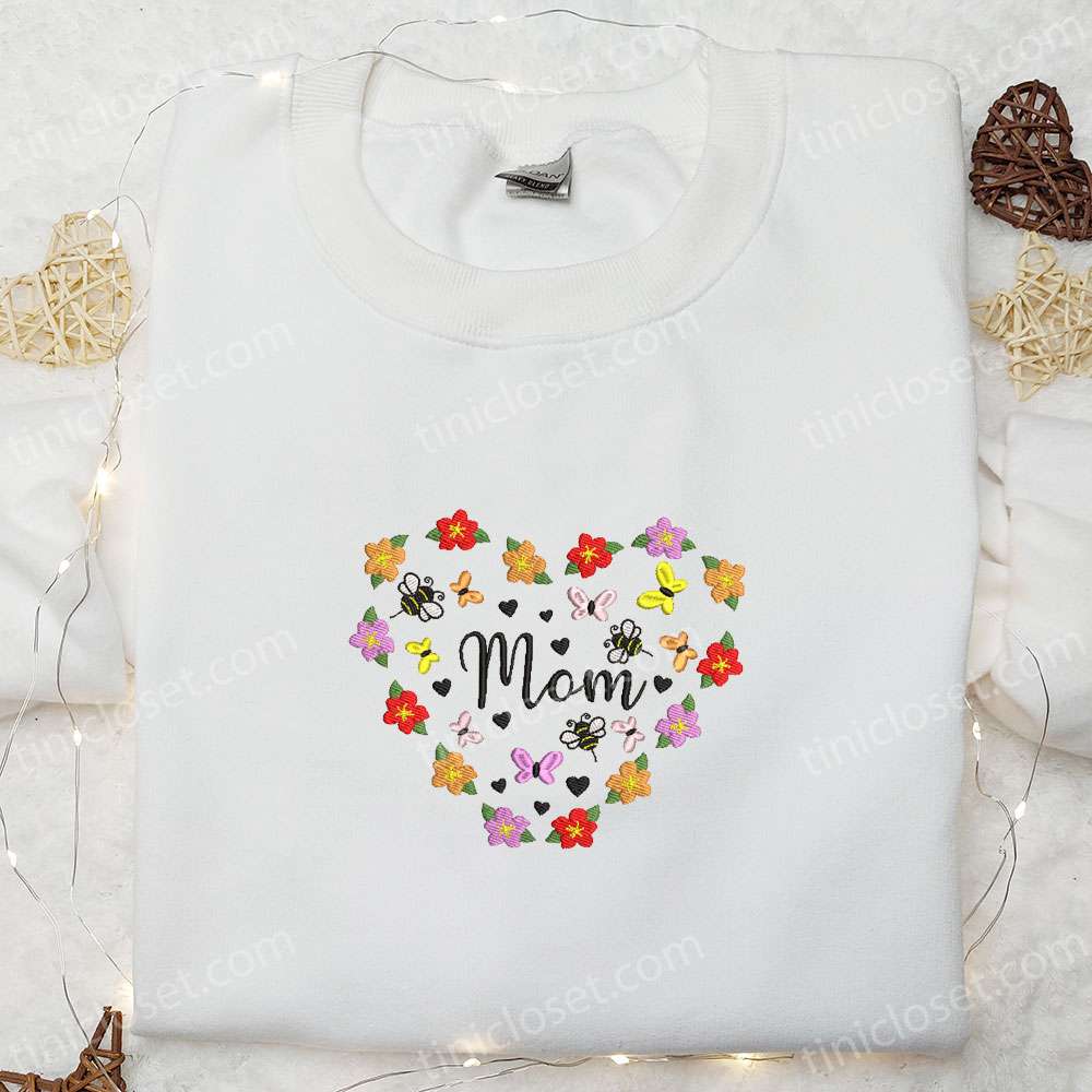 Mom Floral Heart Embroidered Shirt, Mother’s Day Embroidered Hoodie, Best Family Gift Idea