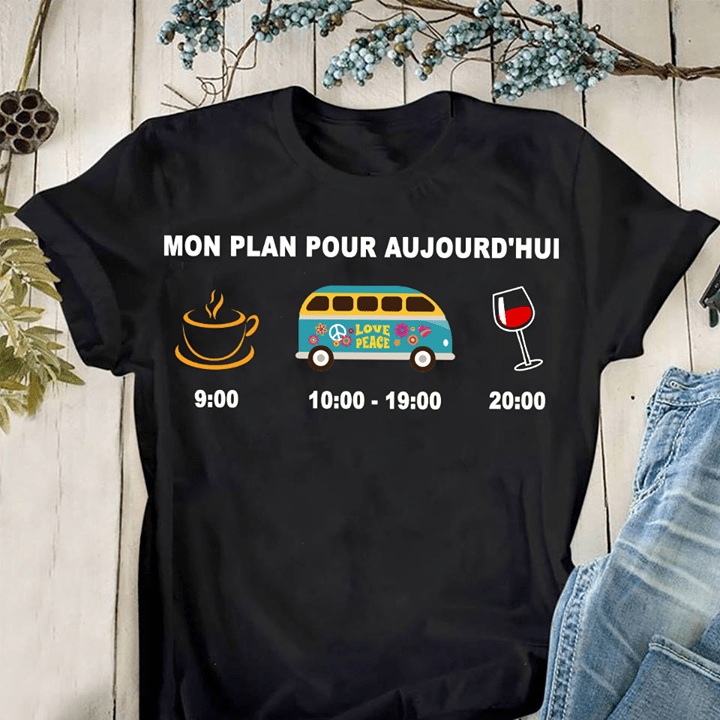 Mon Plan Pour Auourd'hui Shirt