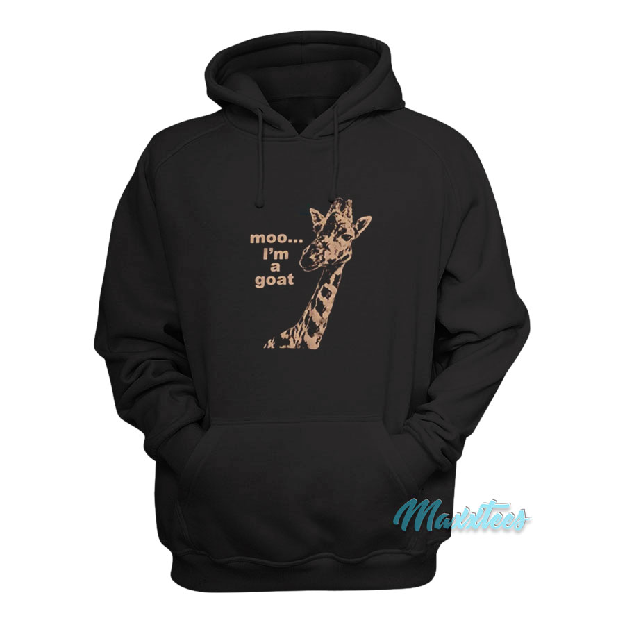 Moo I'm A Goat Giraffe Hoodie