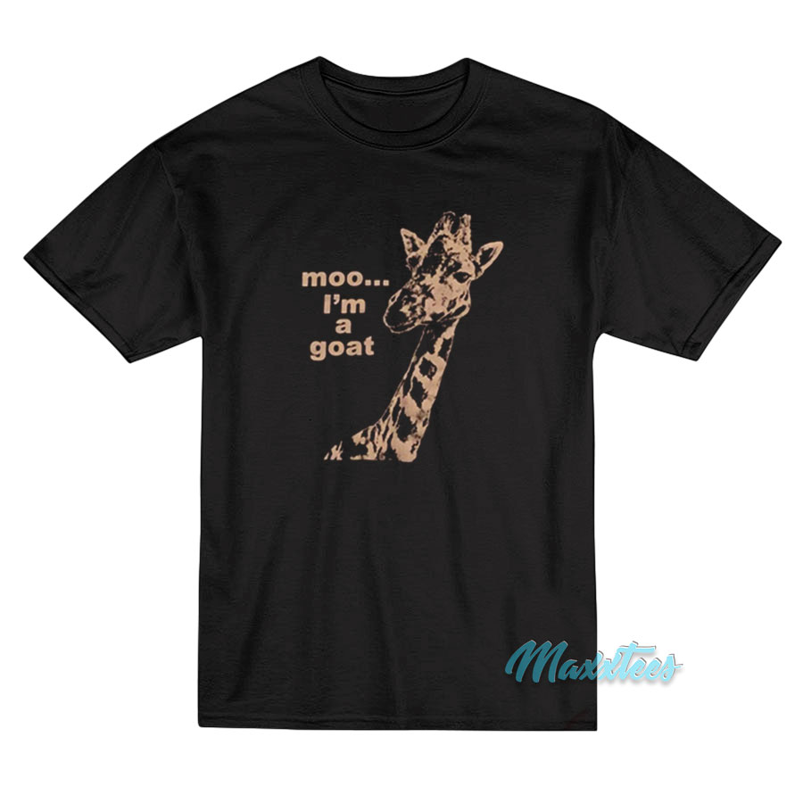 Moo I'm A Goat Giraffe T-shirt