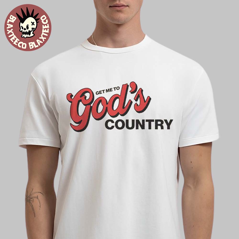 Morgan Wallen Get Me To God’s Country Unisex T-shirt