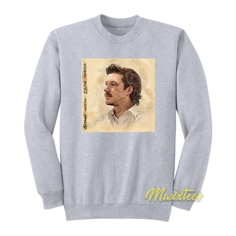 Morgan Wallen I'm The Problem Sweatshirt