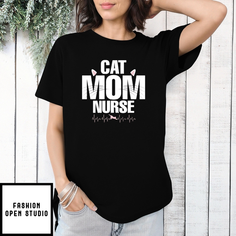Mother’s Day Funny Gift Ideas Apparel Cat Mom Nurse T-shirt