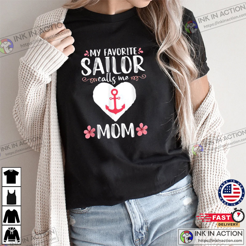 Mother’s Day Gift My Favorite Sailor Calls Me Mom T-shirt