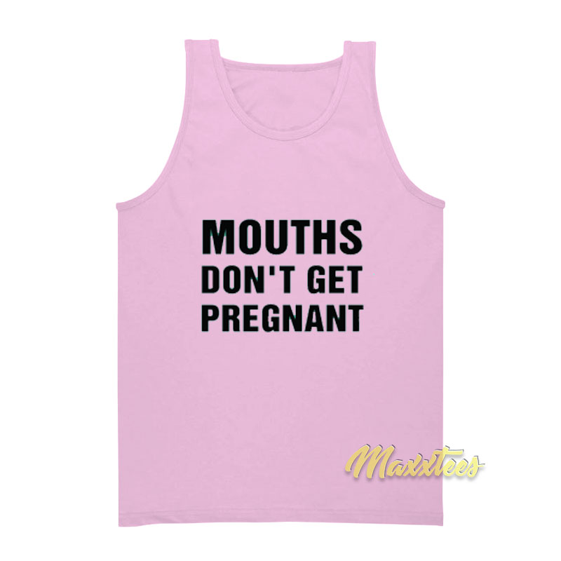 Mouths Don't Pregnant Tank Top