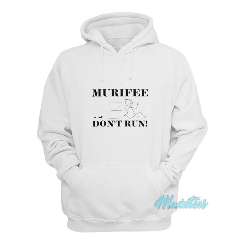Murifee Don't Run Hoodie