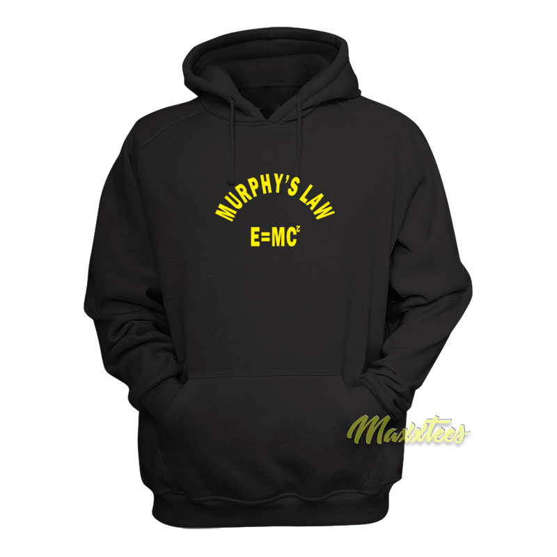 Murphy's Law E=mc Hoodie
