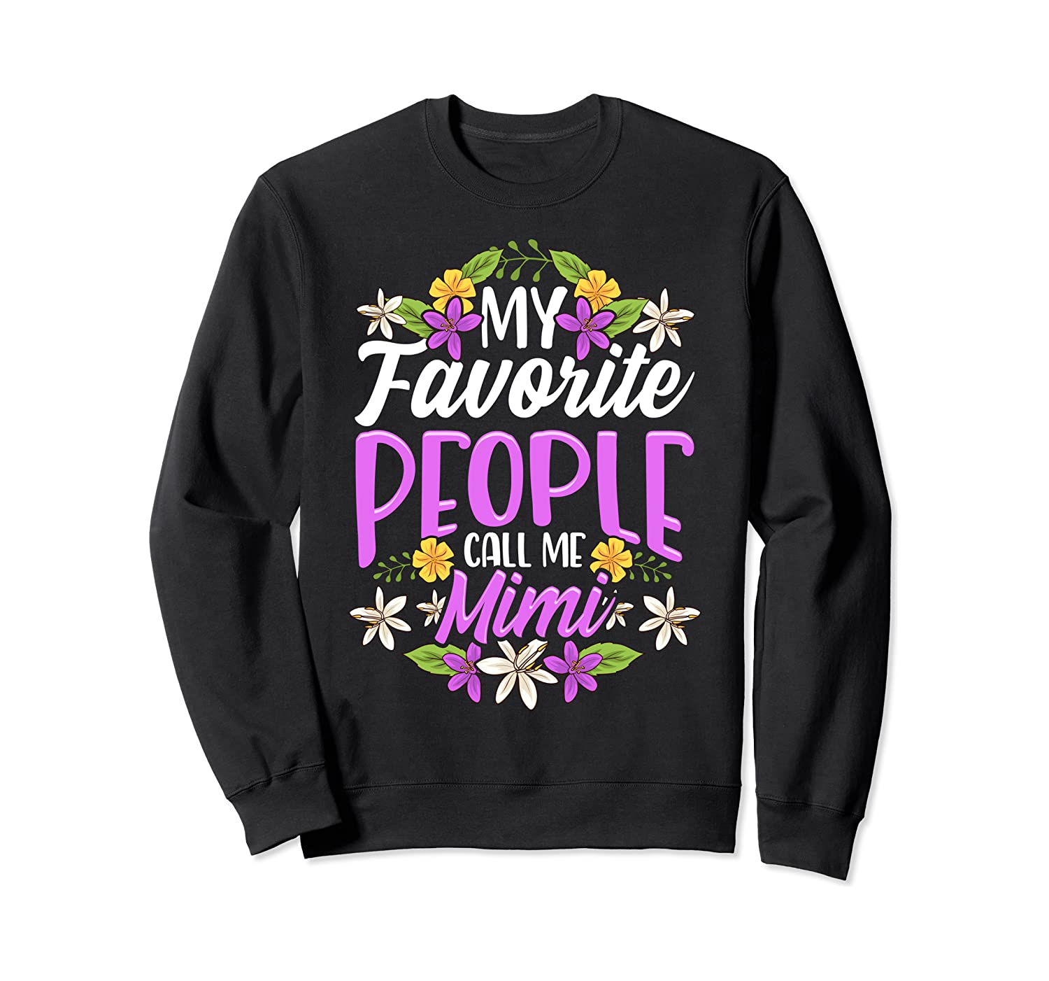 My favorite people call me mimi floral christmas gifts sweatshirt My favorite people call me mimi floral christmas gifts sweatshirt