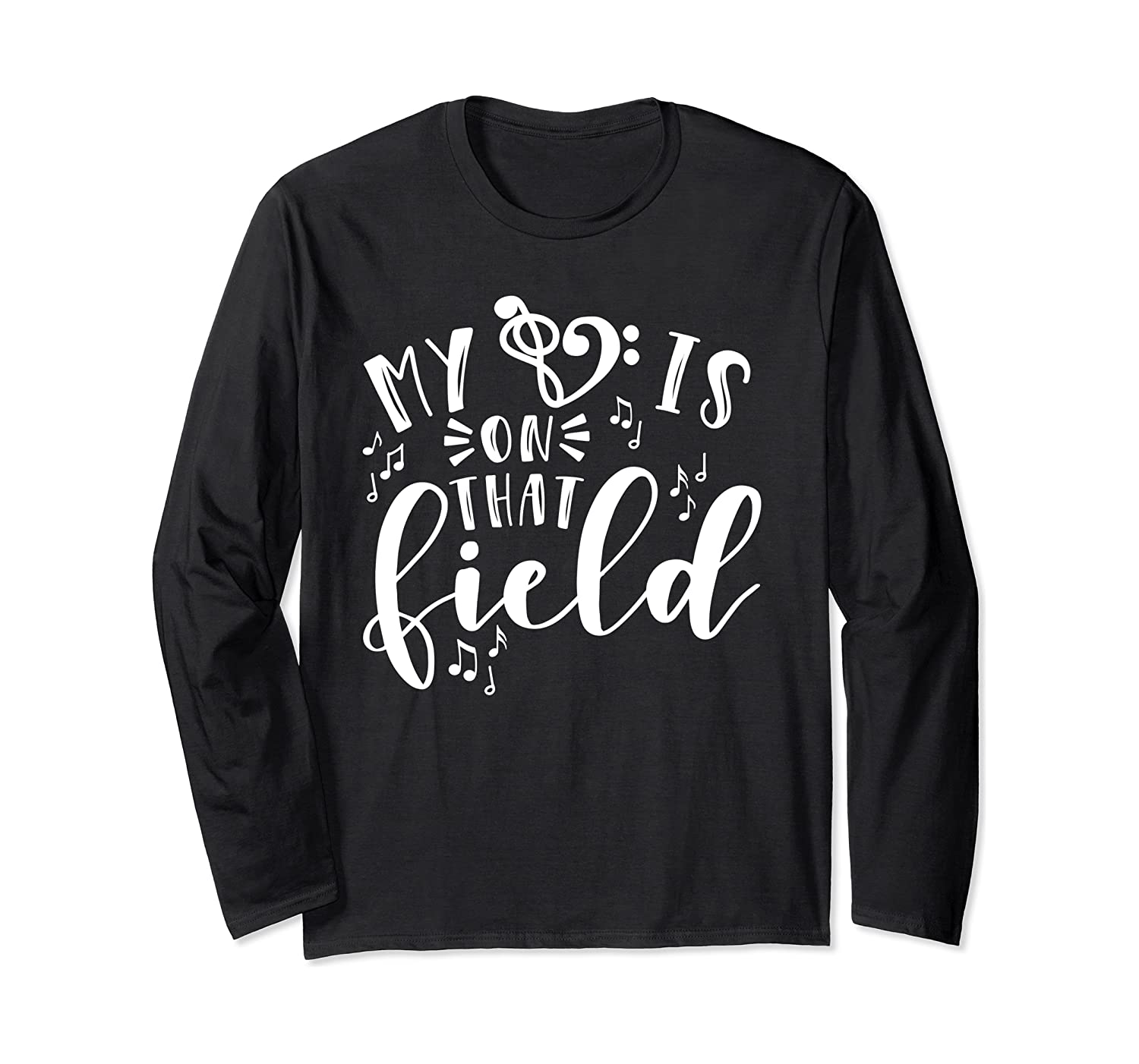 My Heart Is On That Field Music Football Marching Band Mom Long Sleeve