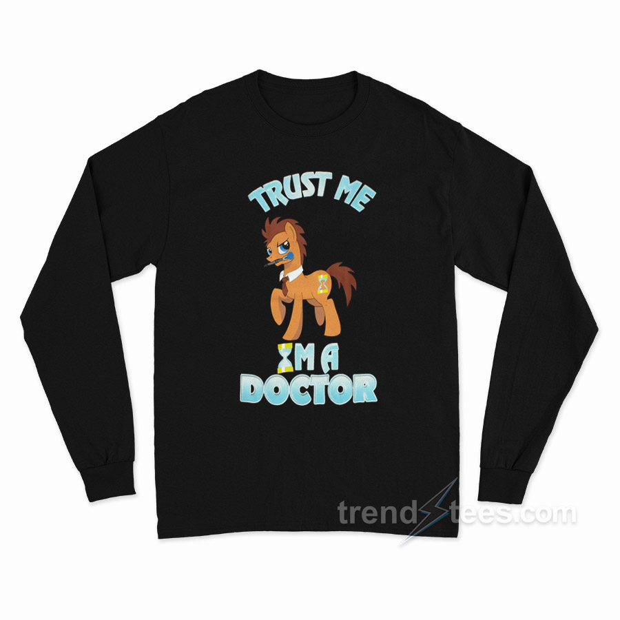 My Little Pony Trust Me I'm A Doctor Long Sleeve Shirt